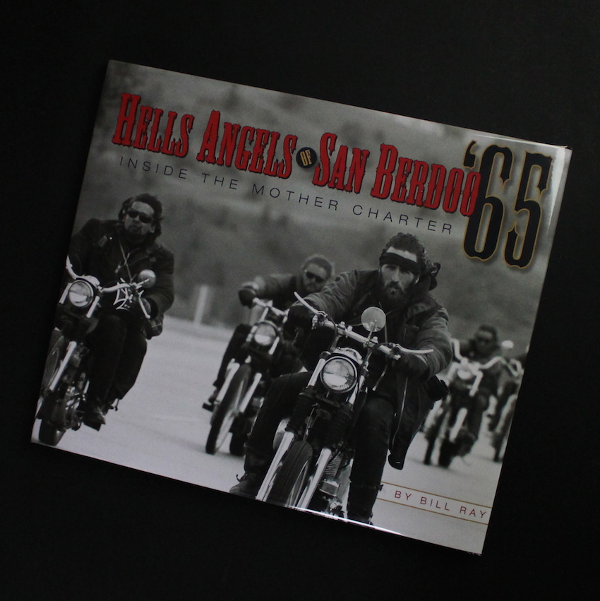 Hells Angels of San Berdoo '65 -Inside The Mother Charter- - Bill Ray