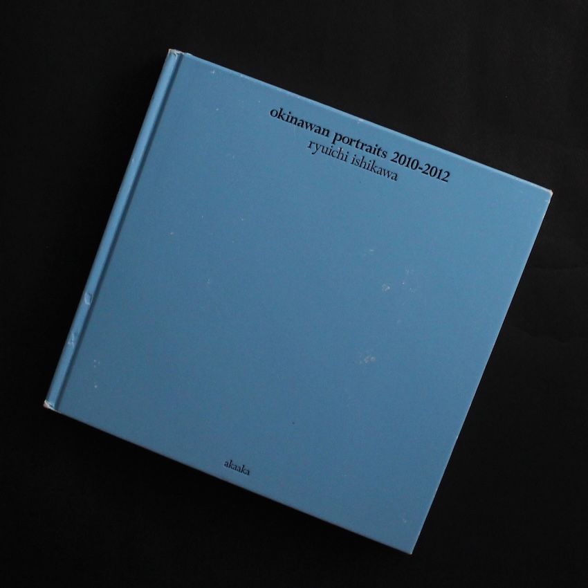 石川　竜一 / Ryuichi Ishikawa / okinawan portraits 2010-2012