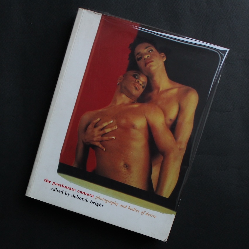 - / The Passionate Camera: Photography and Bodies of Desire
