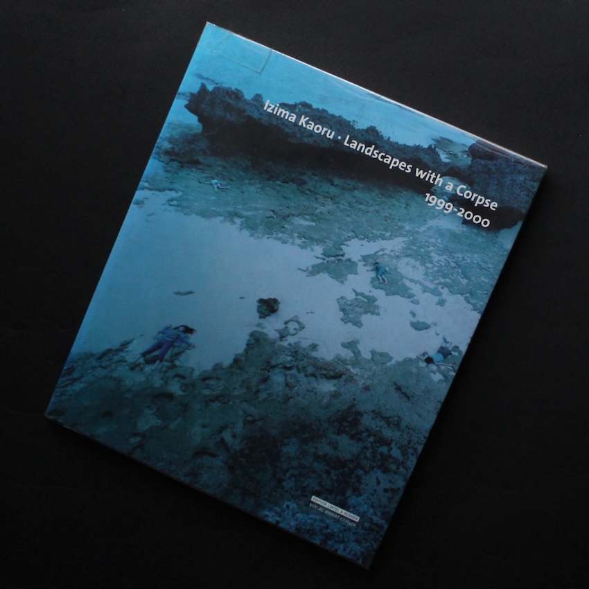 伊島　薫 / Kaoru Izima / Landscapes With a Corpse 1999-2000