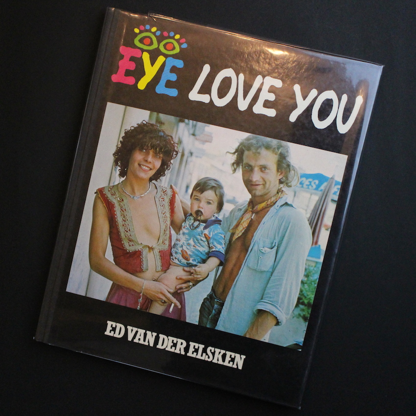 Ed van der Elsken / Eye Love You