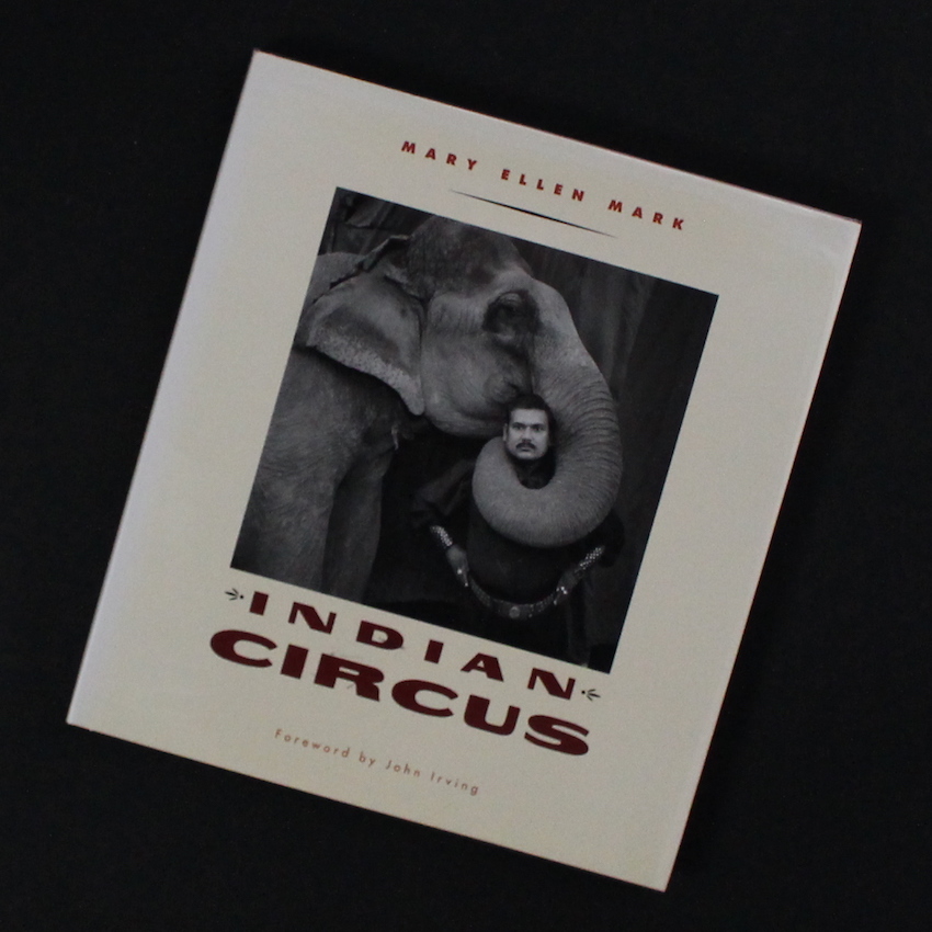 Mary Ellen Mark / Indian Circus