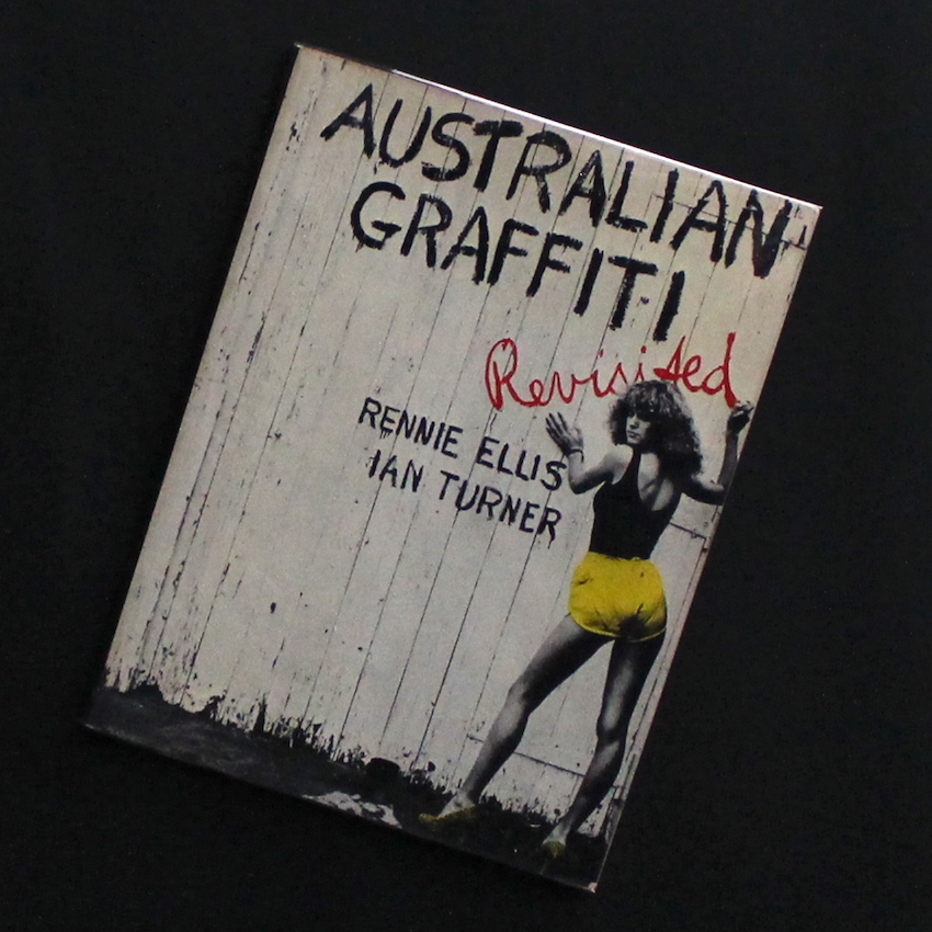 Rennie Ellis / Australian Graffiti Revisited