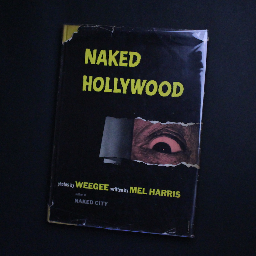Weegee / Naked Hollywood（First Edition）