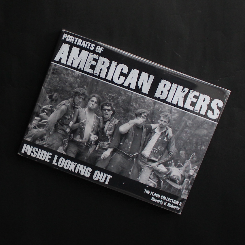 Beverly V. Roberts / Portraits of American Bikers: Inside Looking Out (The Flash Collection 2)