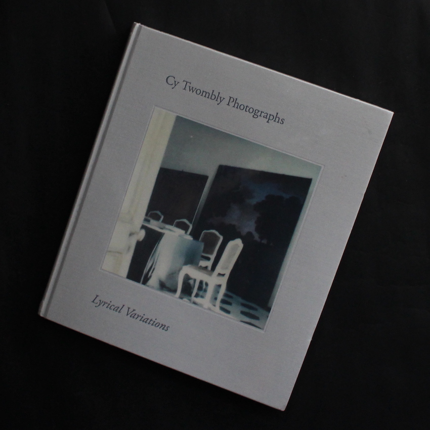 Cy Twombly / Cy Twombly Photographs  Lyrical Variations（Unopened）