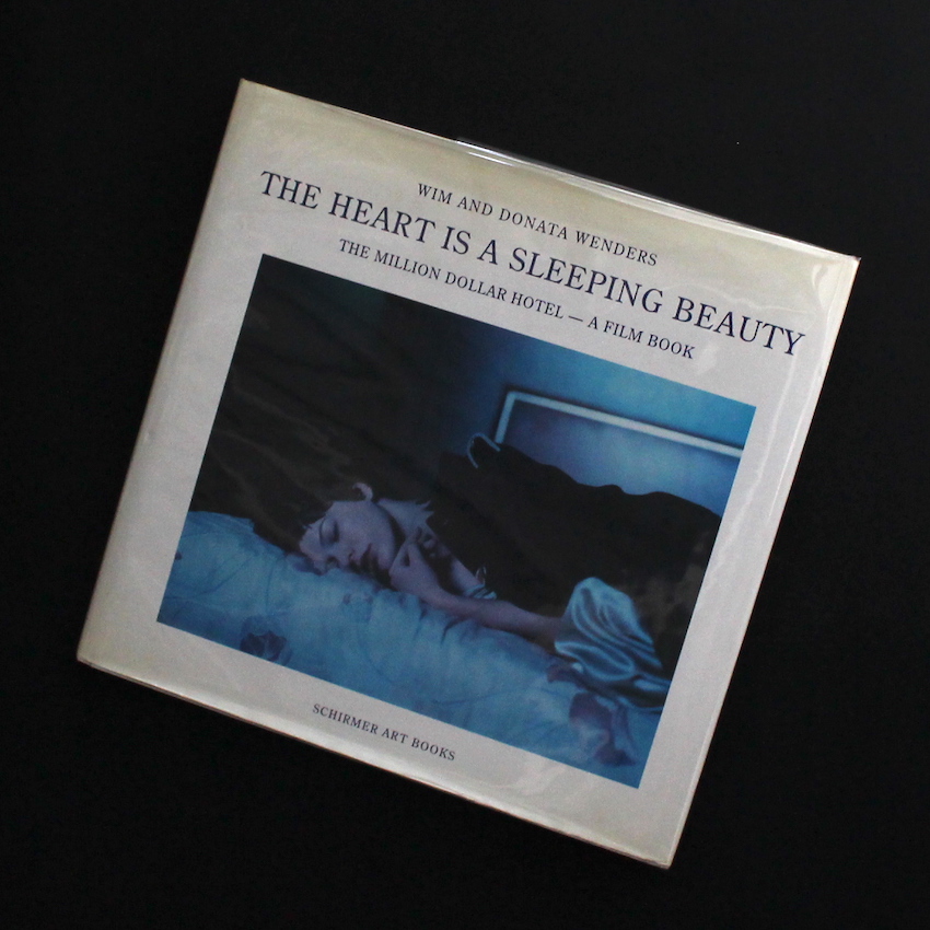 Wim & Donata Wenders / The Heart is a Sleeping Beauty　The Million Dollar Hotel - A Film Book