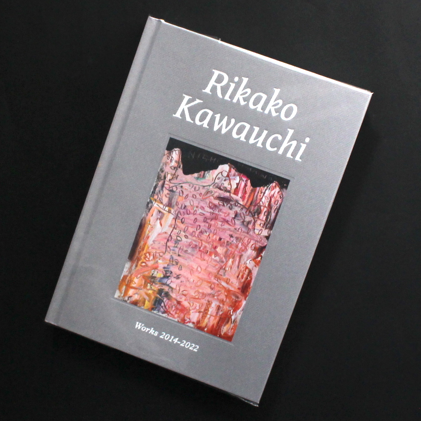 川内　理⾹⼦ / Rikako Kawauchi / Rikako Kawauchi: Works 2014–2022