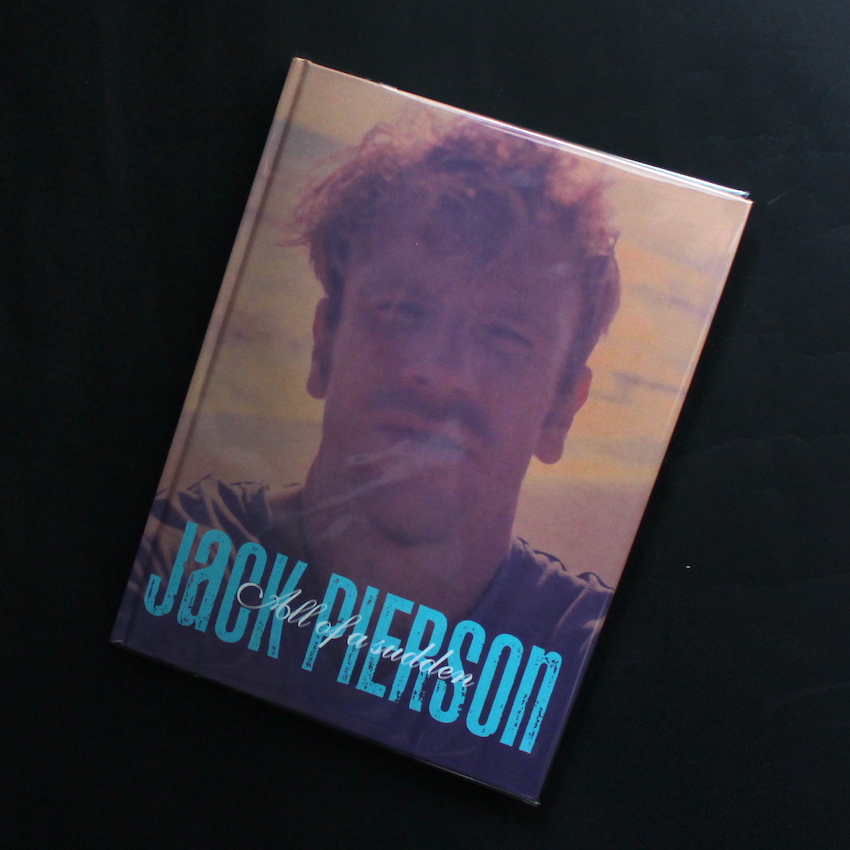 Jack Pierson / All of a Sudden
