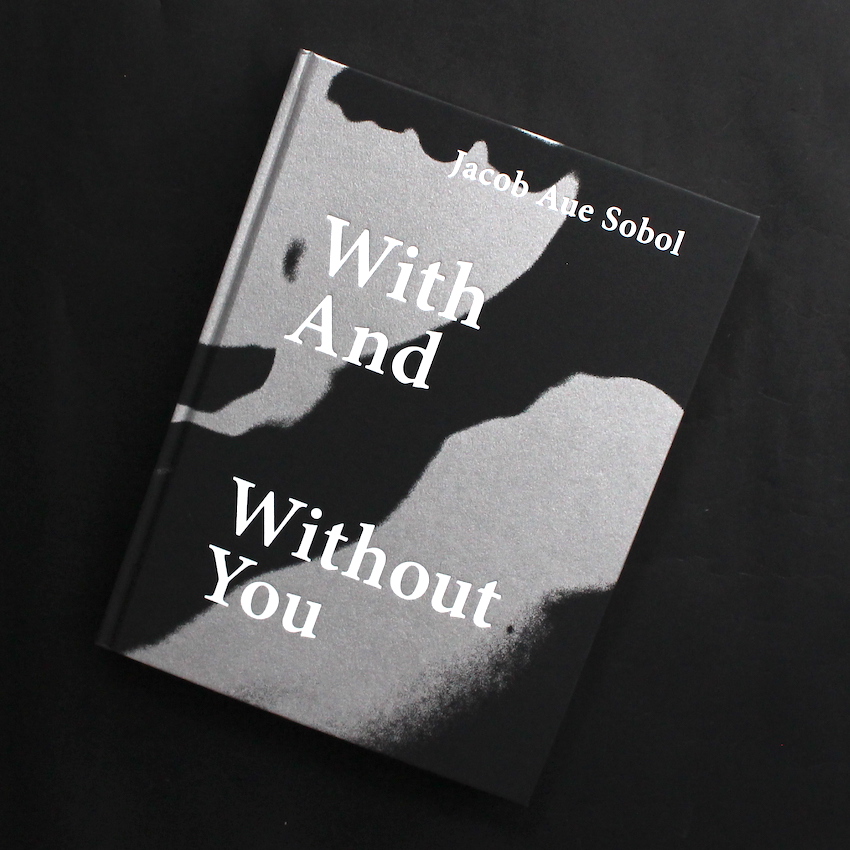 Jacob Aue Sobol / With And Without You（Second Edition）