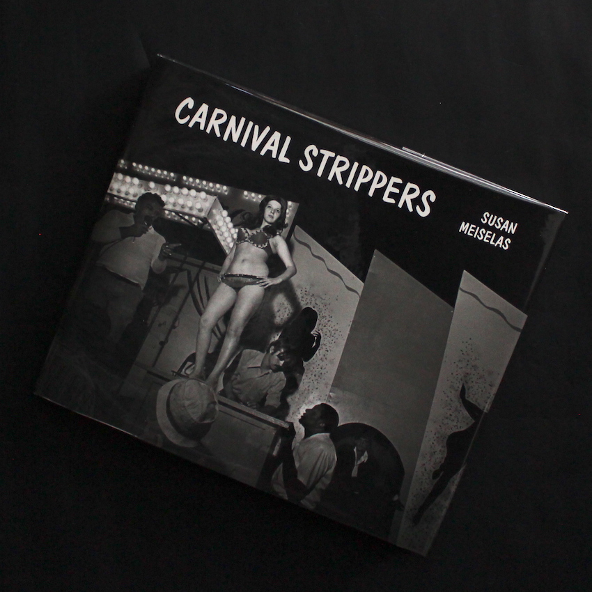 Susan Meiselas / Carnival Strippers（With CD）
