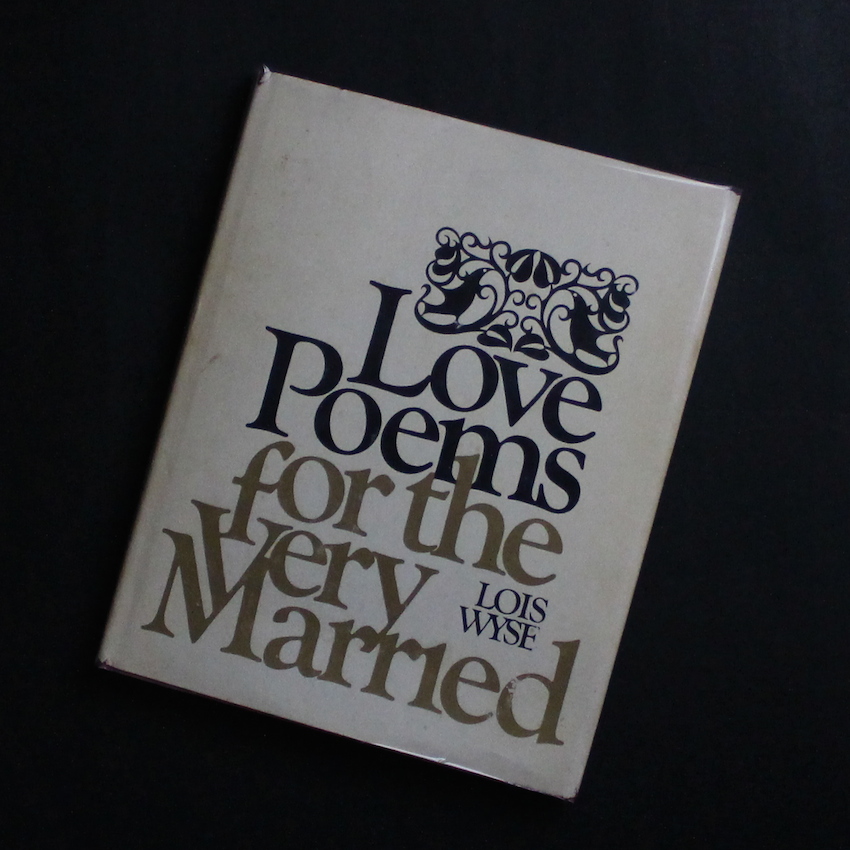 Lois Wyse & Garry Winogrand & Herb Lubalin / Love Poem For The Very Married（Acceptable）