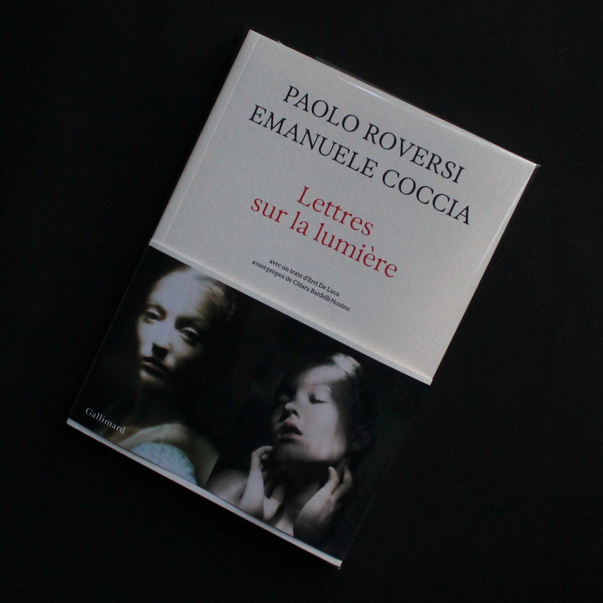 Paolo Roversi & Emanuele Coccia / Lettres sur la Lumiere