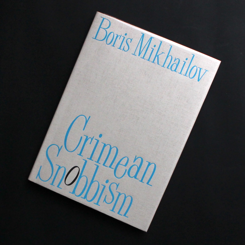 Boris Mikhailov / Crimean Snobbism（Hardcover）