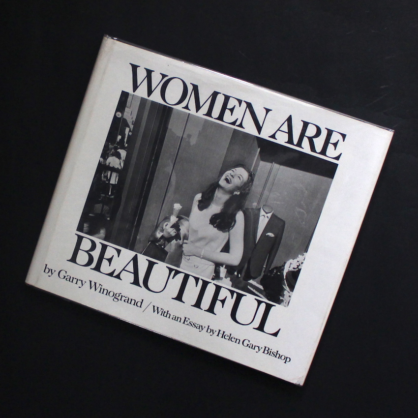 Garry Winogrand / Women Are Beautiful